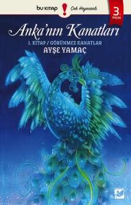 Anka'nın Kanatları 1 - Görünmez Kanatlar Anka'nın Kanatları 1 - Görünmez Kanatlar