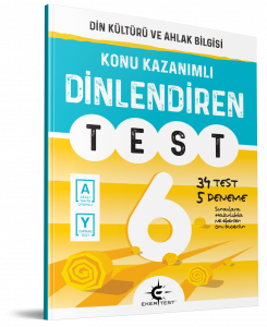 Eker Test – DİNlendiren Test 6. Sınıf Eker Test – DİNlendiren Test 6. Sınıf