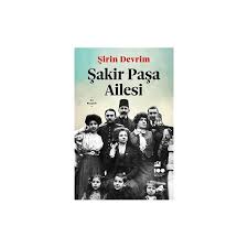 Kültür -Şakir Paşa Ailesi