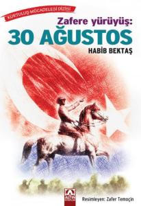 Kültür - Altın Kitaplar Zafere Yürüyüş 30 Ağustos Kültür - Altın Kitaplar Zafere Yürüyüş 30 Ağustos