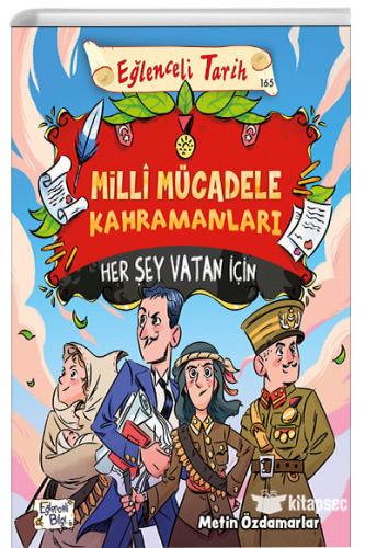 Milli Mücadele Kahramanları - Her Şey Vatan İçin