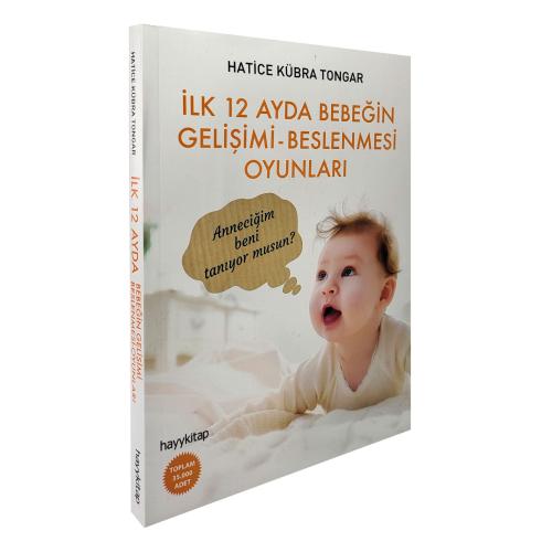 İlk 12 Ayda Bebeğin Gelişim - Beslenmesi Oyunları