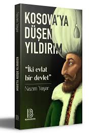 Kosova ya Düşen Yıldırım - İki Evlat Bİr Devlet
